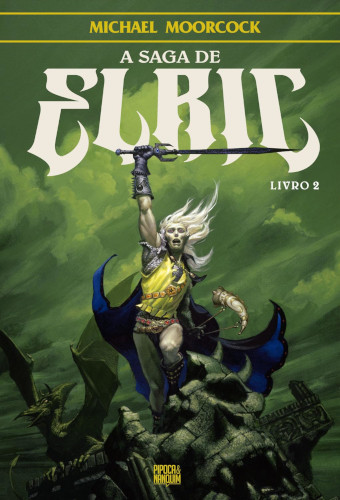 A Saga de Elric – Livro 2 - Moorcock, Michael