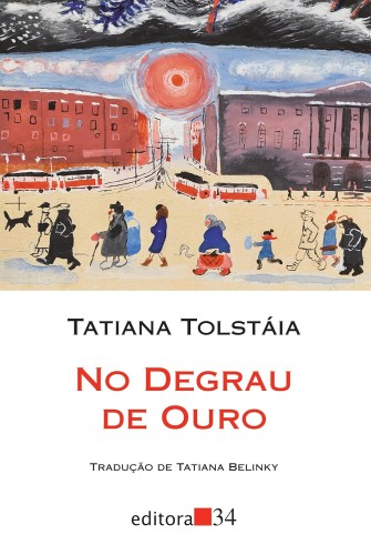 No degrau de ouro - Tolstáia, Tatiana