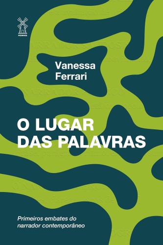 O lugar das palavras: primeiros embates do narrador contemporâneo - Ferrari, Vanessa