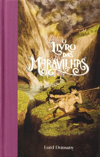 O livro das maravilhas - Dunsany, Lord
