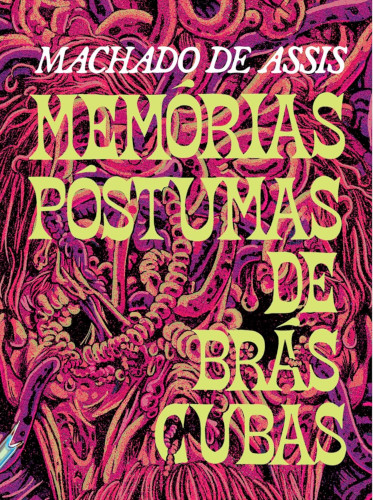 Memórias Póstumas de Brás Cubas - Assis, Machado de