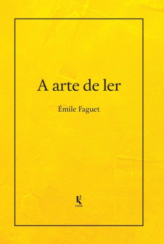A Arte De Ler - Faguet, Émile