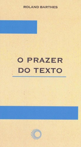 O prazer do texto - Barthes, Roland
