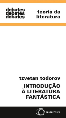 Introdução à literatura fantástica - Todorov, Tzvetan