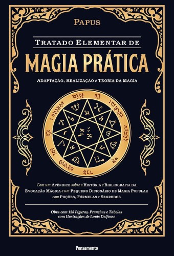 Tratado Elementar de Magia Prática: Adaptação, Realização e Teoria da Magia - Papus