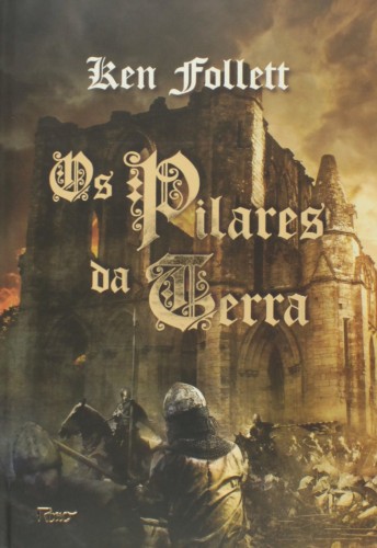 Os pilares da terra - Follett, Ken
