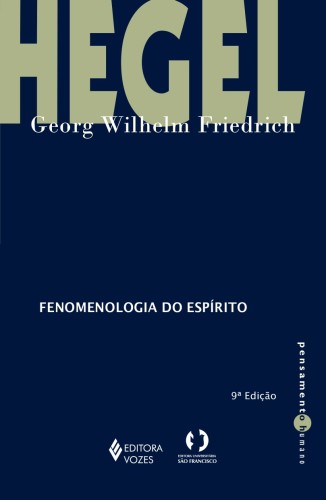 Fenomenologia do espírito - Hegel, Georg Wilhelm Friedrich