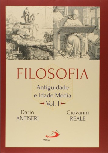 Filosofia: Antiguidade e Idade Média - Vol I