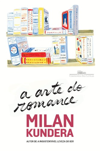 A arte do romance - Kundera, Milan
