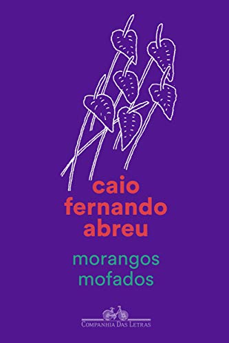 Morangos mofados - Abreu, Caio Fernando