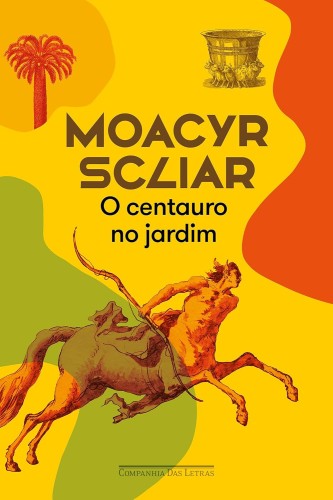 O centauro no jardim - Scliar, Moacyr
