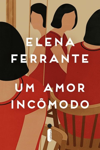 Um amor incômodo - Ferrante, Elena