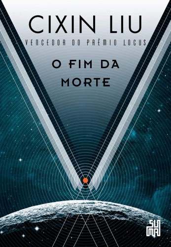 O fim da morte - Liu, Cixin