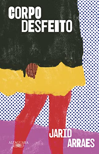 Corpo desfeito - Arraes, Jarid
