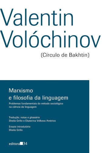 Marxismo e filosofia da linguagem: problemas fundamentais do método sociológico na ciência da linguagem - Volóchinov, Velentin