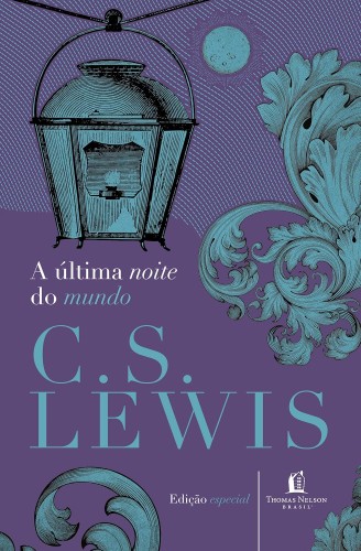 A última noite do mundo - Lewis, Clive Staples