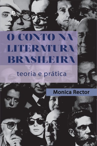 O Conto na Literatura Brasileira: Teoria e Prática - Rector, Monica