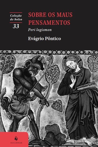 Sobre os maus pensamentos - Pôntico, Evágrio