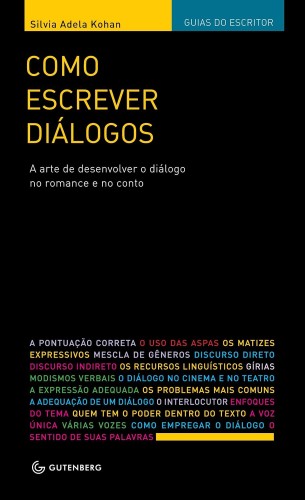 Como escrever diálogos: A arte de desenvolver o diálogo no romance e no conto - Kohan, Silvia Adela