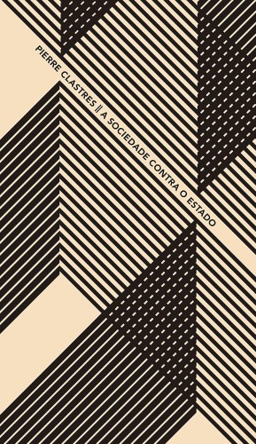 A sociedade contra o Estado - Clastres, Pierre