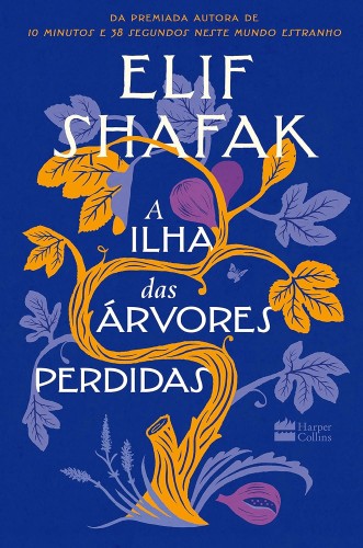 A ilha das árvores perdidas - Shafak, Elif