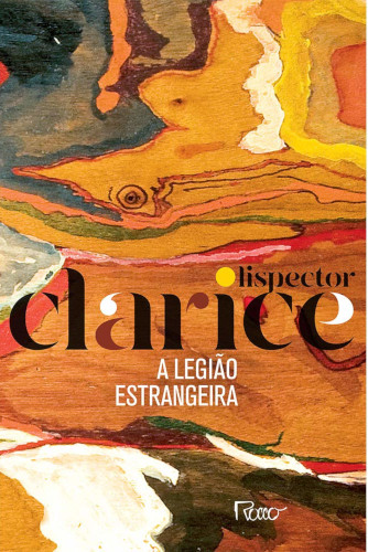 A legião estrangeira - Lispector, Clarice