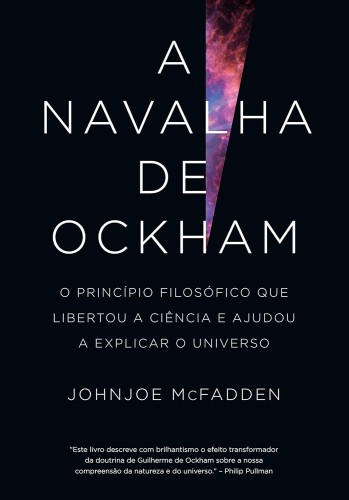 A navalha de Ockham: O princípio filosófico que libertou a ciência e ajudou a explicar o universo - McFadden, Johnjoe