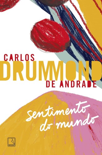 Sentimento do mundo - Andrade, Carlos Drummond de