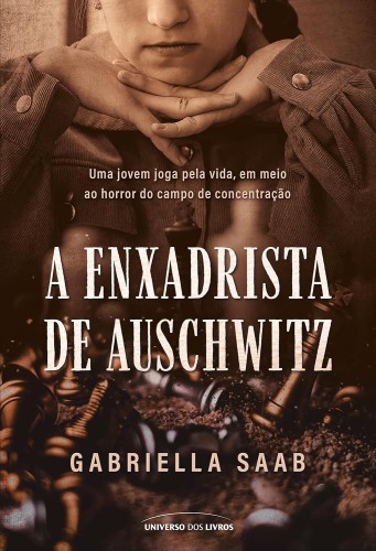 A enxadrista de Auschwitz - Saab, Gabriella