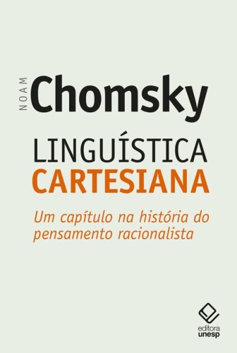 Linguística cartesiana: Um capítulo na história do pensamento racionalista - Chomsky, Noam