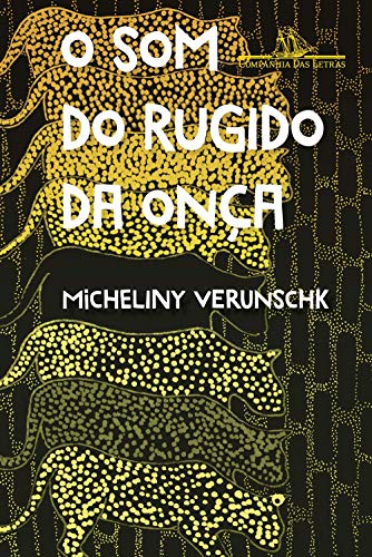 O som do rugido da onça - Verunschk, Micheliny