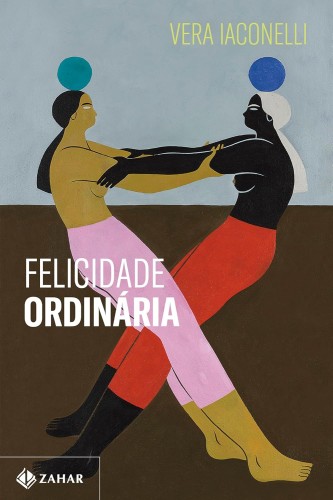 Felicidade ordinária - Iaconelli, Vera