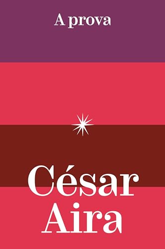 A prova - Aira, César
