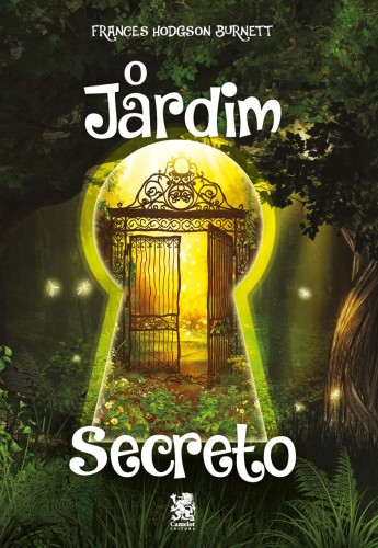 O Jardim Secreto - Burnett, Frances Hodgson