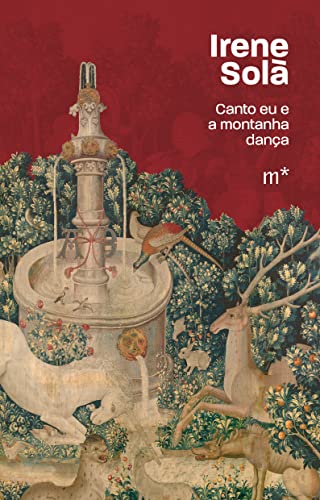 Canto eu e a montanha dança - Solà, Irene