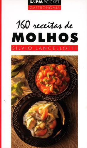 160 Receitas de Molhos - Lancellotti, Silvio