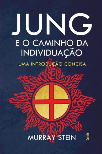 Jung e o Caminho da Individuação - Stein, Murray
