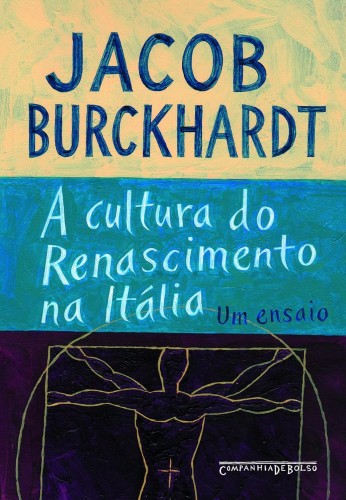 A cultura do Renascimento na Itália - Burckhardt, Jacob