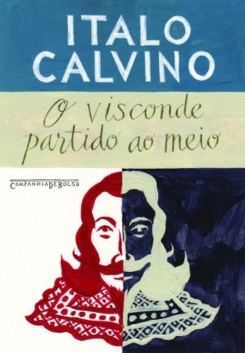 O visconde partido ao meio - Calvino, Italo