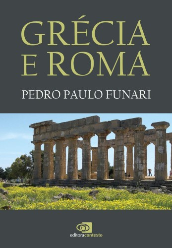 Grécia e Roma - Funari, Pedro Paulo