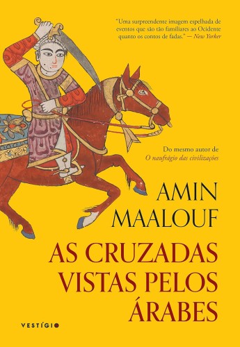 As cruzadas vistas pelos árabes - Maalouf, Amin