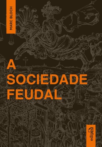 A Sociedade Feudal - Bloch, Marc