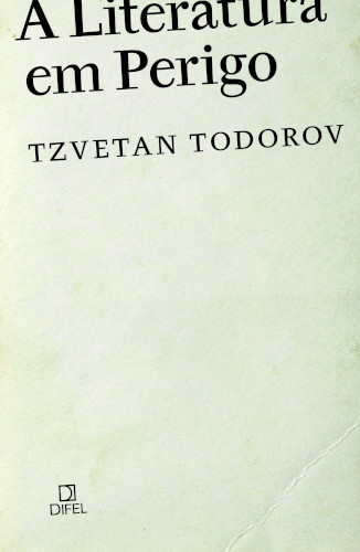 A literatura em perigo - Todorov, Tzvetan