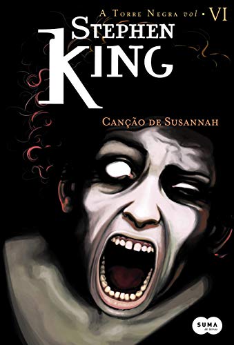Canção De Suzannah - Série Torre Negra - Livro 6 - King, Stephen