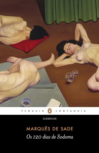 Os 120 dias de Sodoma: Ou a Escola da Libertinagem - Sade, Marquês de
