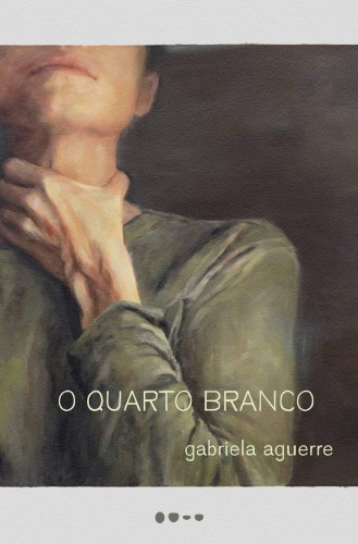 O quarto branco - Aguerre, Gabriela