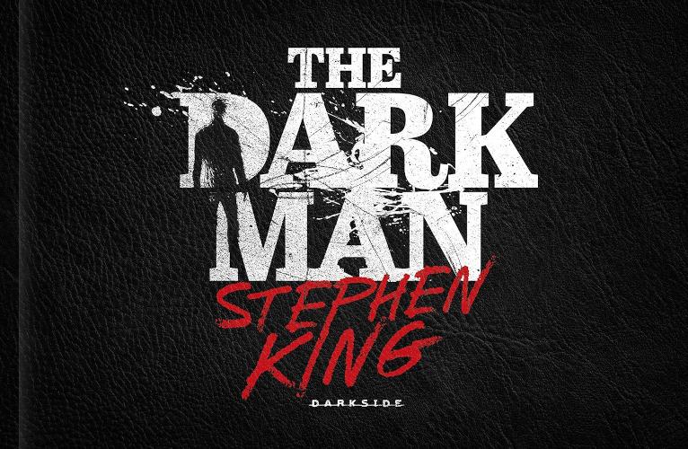 The Dark Man: o Homem que Habita a Escuridão - King, Stephen