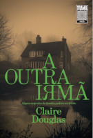 A outra irmã: Alguns segredos de família podem ser letais