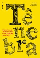 Tênebra: Narrativas brasileiras de horror [1839-1899]
