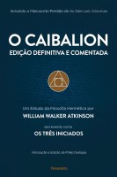 O Caibalion: Edição Definitiva e Comentada